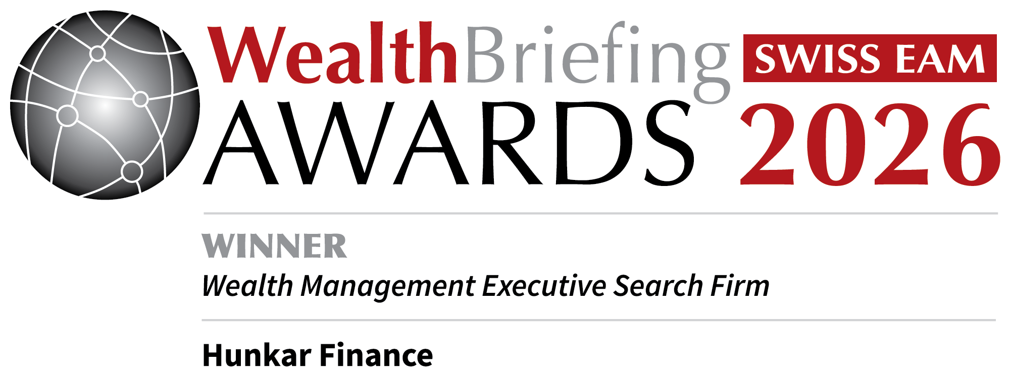 WealthBriefing Swiss EAM Awards 2026 — Winner, Wealth Management Executive Search Firm: Hunkar Finance